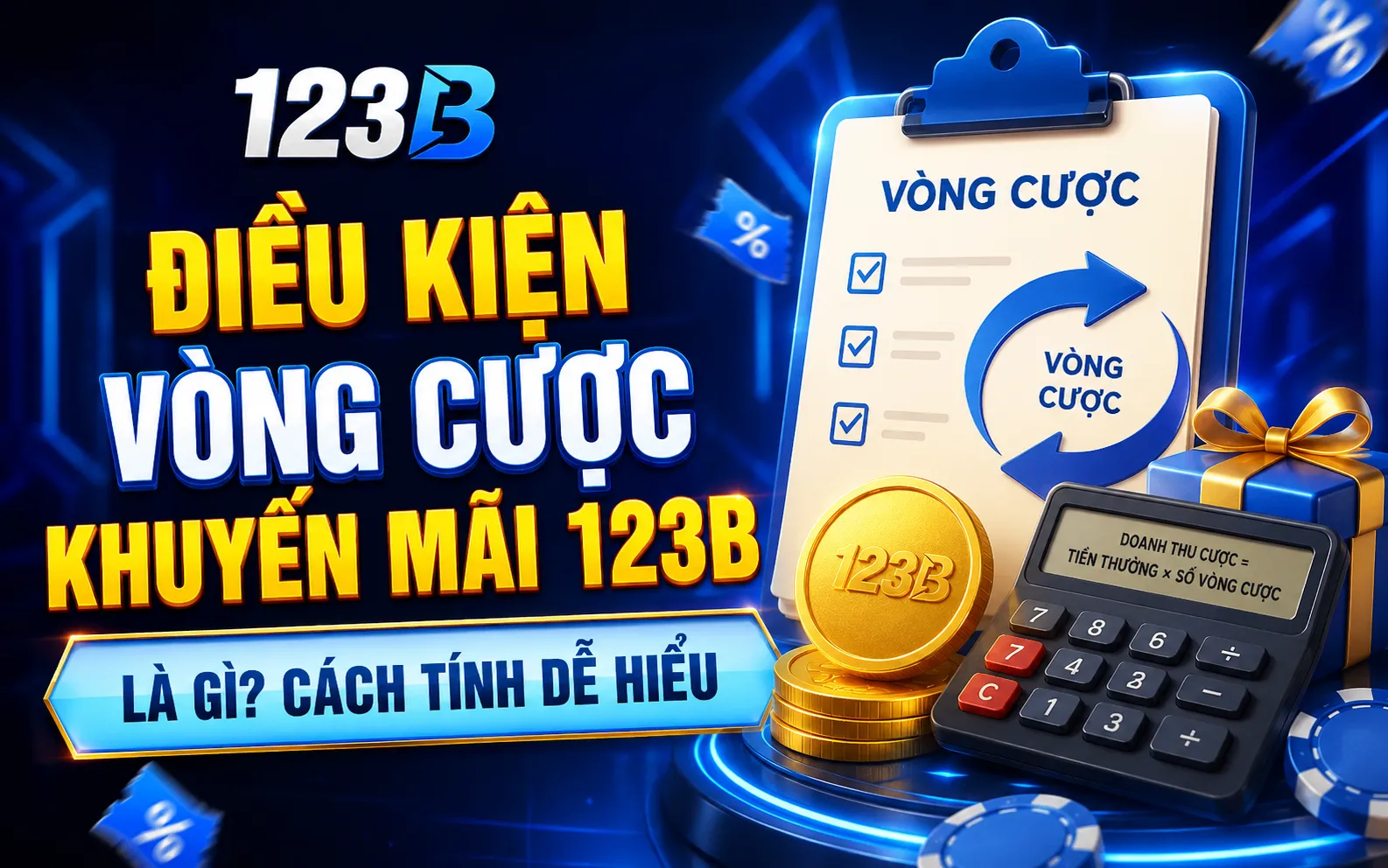 Điều Kiện Vòng Cược Khuyến Mãi 123B Là Gì? Cách Tính Dễ Hiểu 1 Điều Kiện Vòng Cược Khuyến Mãi 123B